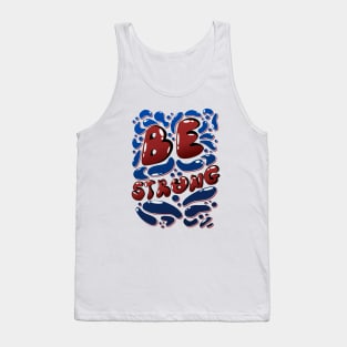 Be Strong motivating Typography Tank Top